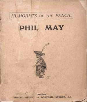 [Gutenberg 62969] • Humorists of the Pencil · Phil May